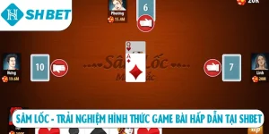Sâm lốc trải nghiệm hình thức game bài hấp dẫn tại SHBET